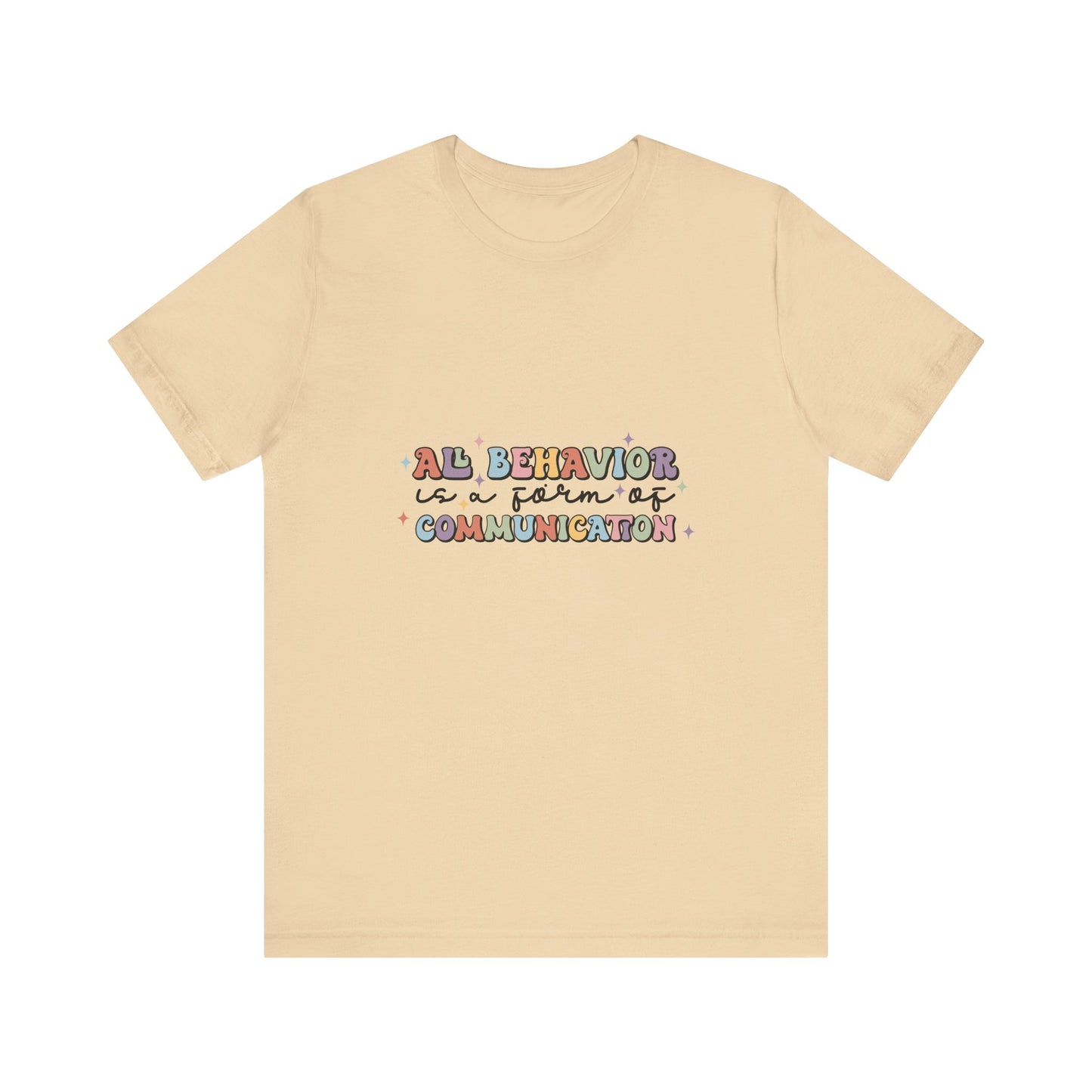 All Behavior is Communication, SPED T-Shirt, Special Education Teacher Shirt, Teacher Life Shirt, Teacher Shirt, Custom Teacher Shirt, Custom Teacher Gift