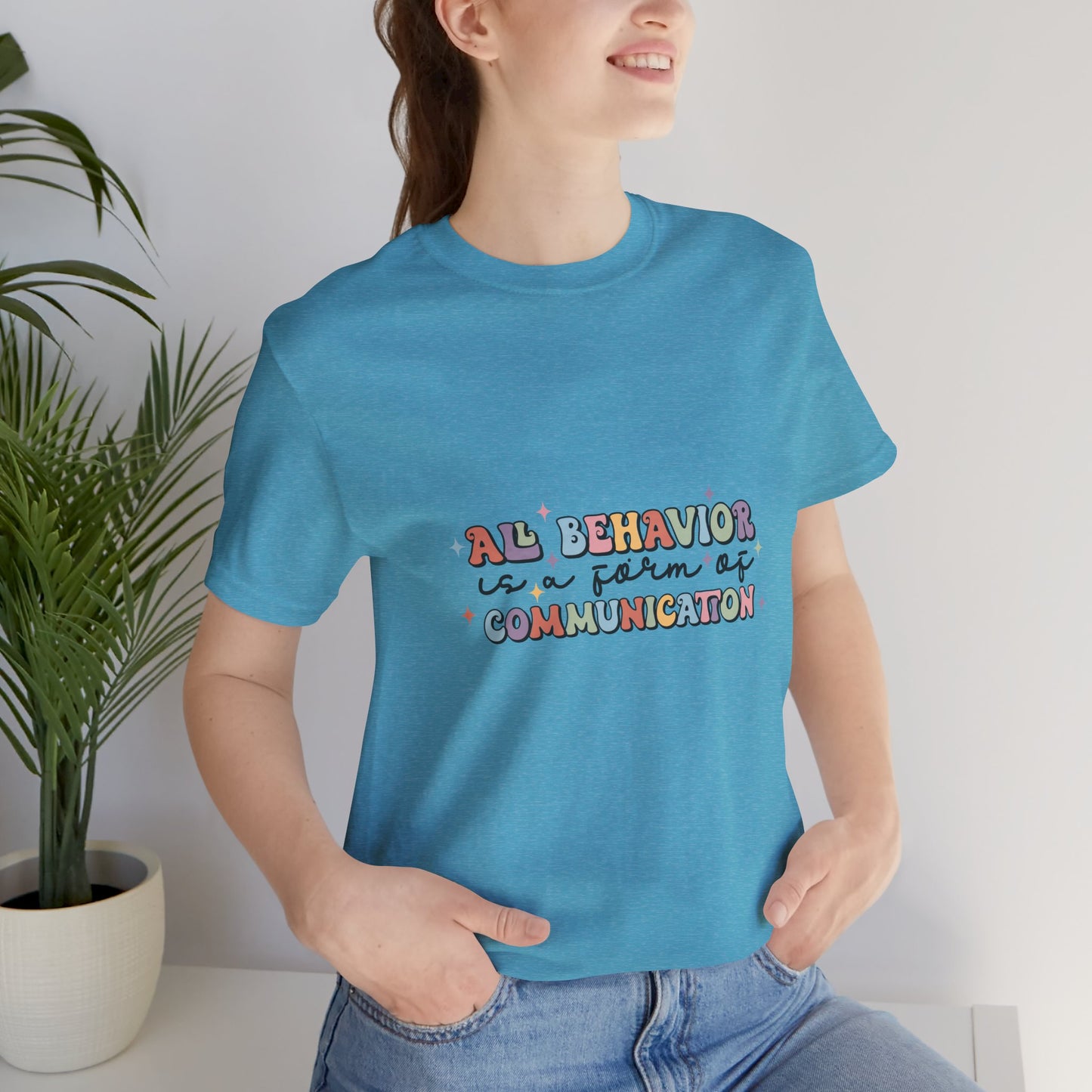 All Behavior is Communication, SPED T-Shirt, Special Education Teacher Shirt, Teacher Life Shirt, Teacher Shirt, Custom Teacher Shirt, Custom Teacher Gift