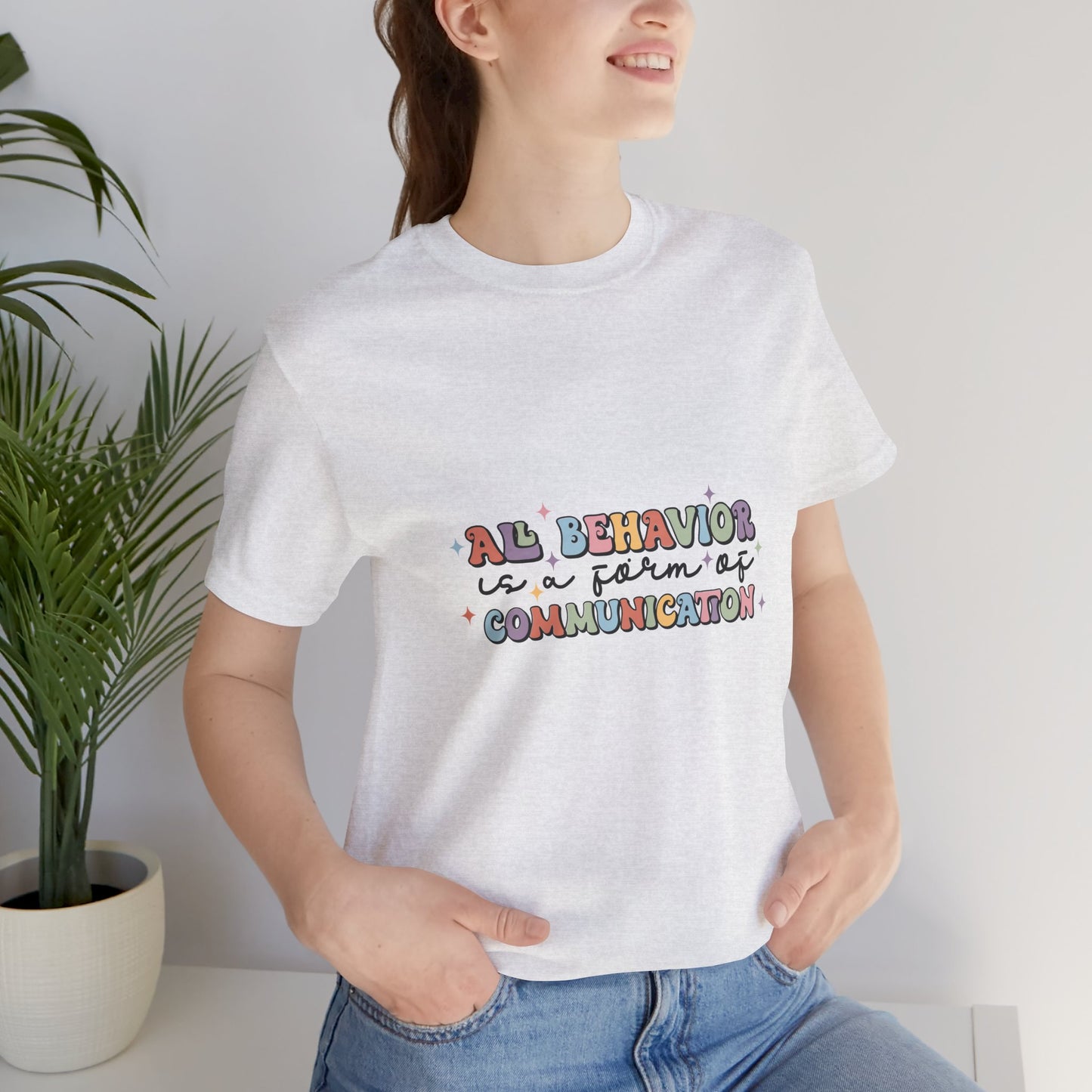 All Behavior is Communication, SPED T-Shirt, Special Education Teacher Shirt, Teacher Life Shirt, Teacher Shirt, Custom Teacher Shirt, Custom Teacher Gift