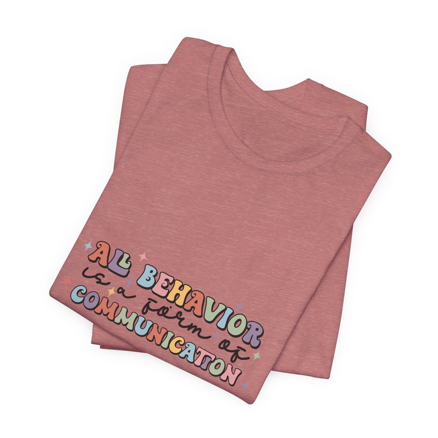 All Behavior is Communication, SPED T-Shirt, Special Education Teacher Shirt, Teacher Life Shirt, Teacher Shirt, Custom Teacher Shirt, Custom Teacher Gift