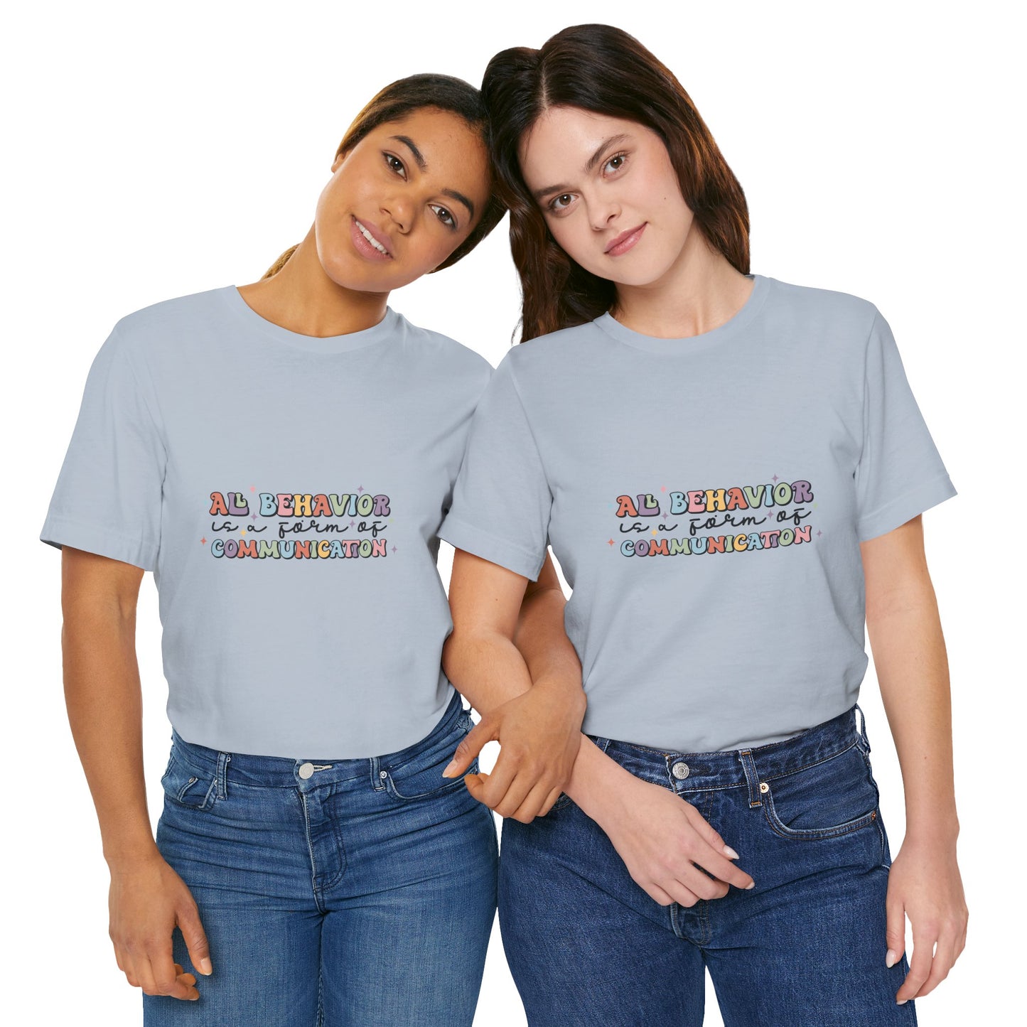 All Behavior is Communication, SPED T-Shirt, Special Education Teacher Shirt, Teacher Life Shirt, Teacher Shirt, Custom Teacher Shirt, Custom Teacher Gift