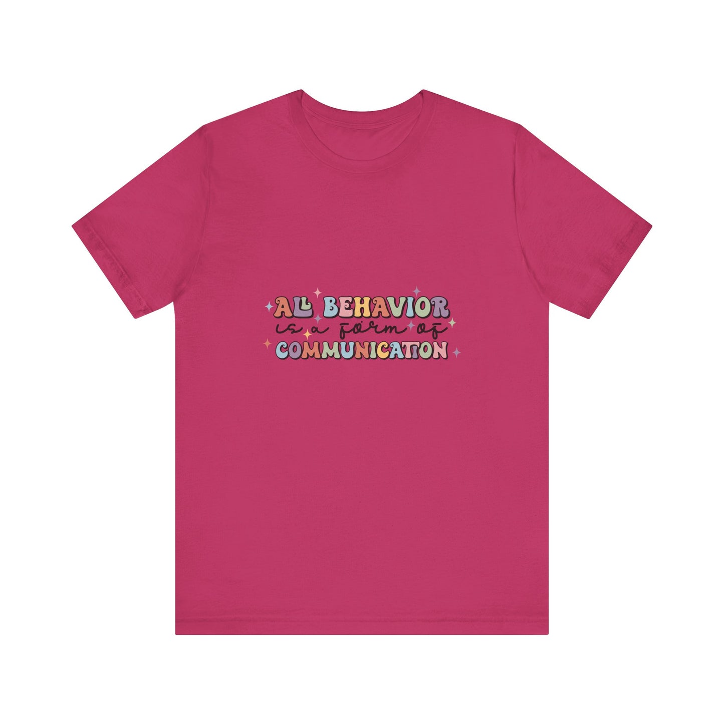 All Behavior is Communication, SPED T-Shirt, Special Education Teacher Shirt, Teacher Life Shirt, Teacher Shirt, Custom Teacher Shirt, Custom Teacher Gift