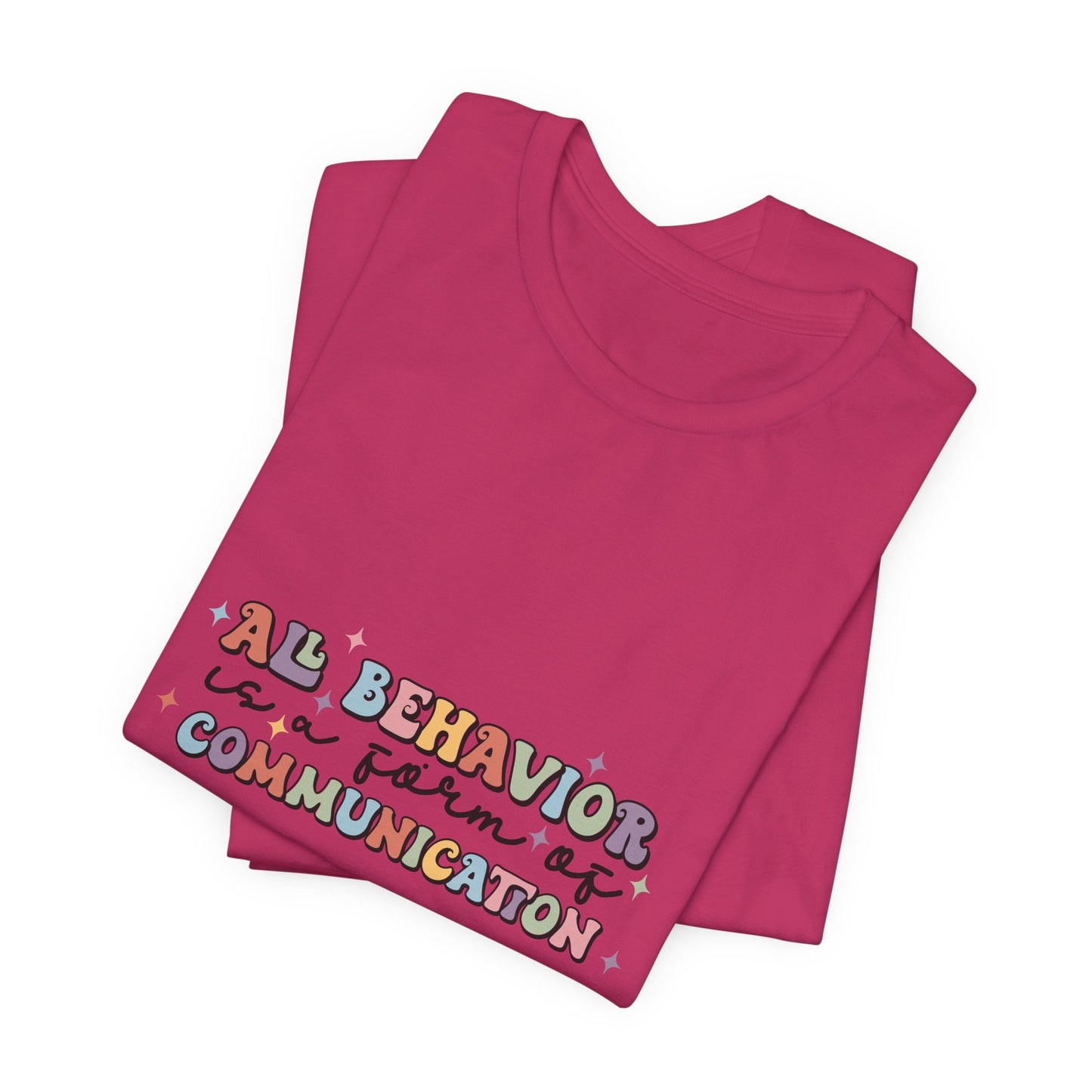 All Behavior is Communication, SPED T-Shirt, Special Education Teacher Shirt, Teacher Life Shirt, Teacher Shirt, Custom Teacher Shirt, Custom Teacher Gift