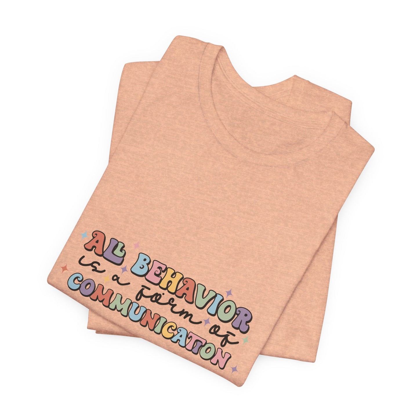 All Behavior is Communication, SPED T-Shirt, Special Education Teacher Shirt, Teacher Life Shirt, Teacher Shirt, Custom Teacher Shirt, Custom Teacher Gift