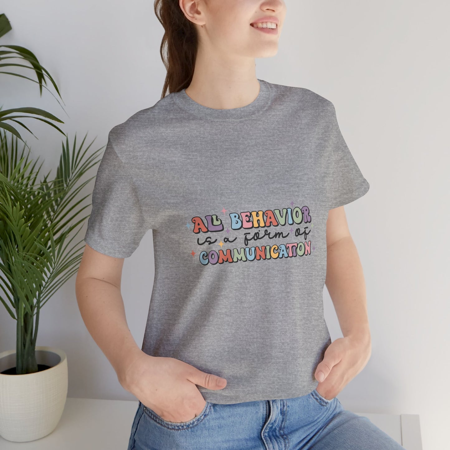 All Behavior is Communication, SPED T-Shirt, Special Education Teacher Shirt, Teacher Life Shirt, Teacher Shirt, Custom Teacher Shirt, Custom Teacher Gift