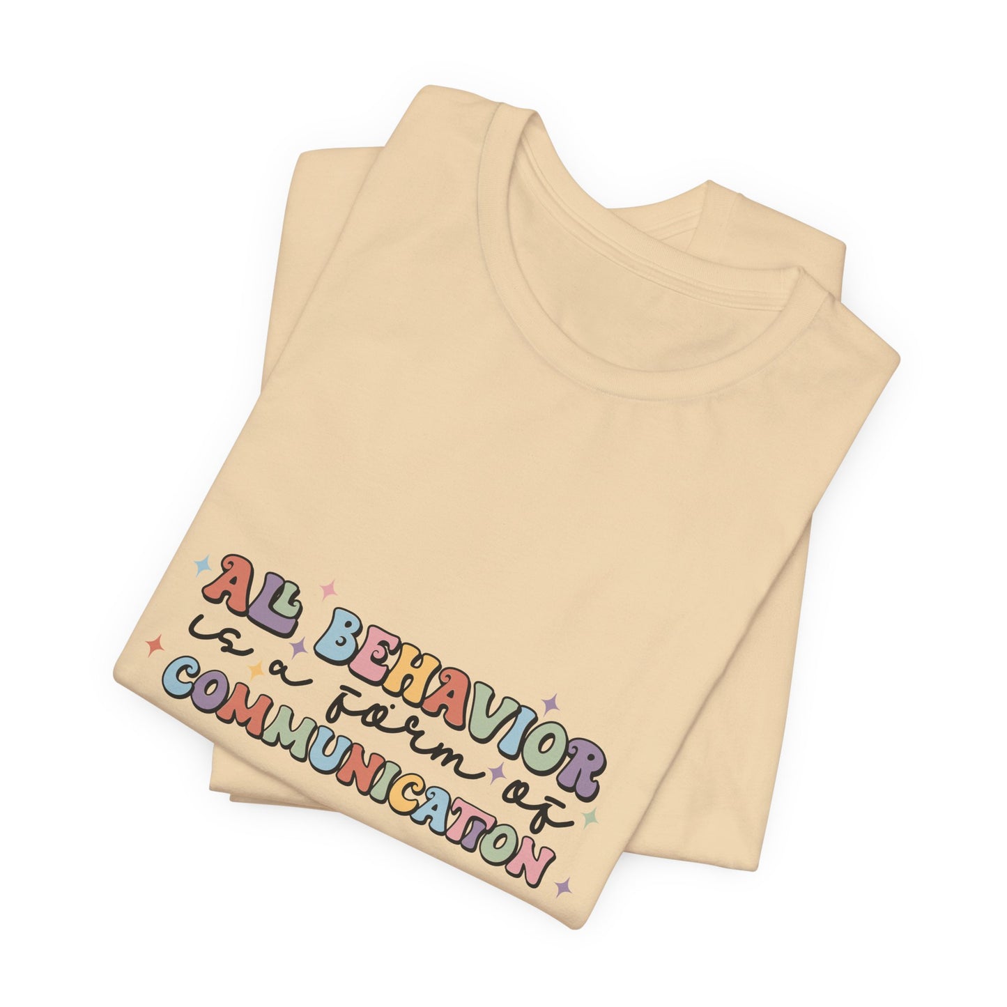 All Behavior is Communication, SPED T-Shirt, Special Education Teacher Shirt, Teacher Life Shirt, Teacher Shirt, Custom Teacher Shirt, Custom Teacher Gift