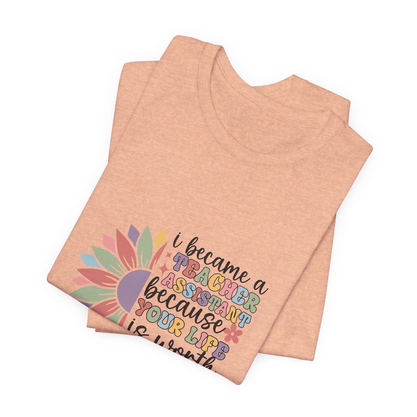 I Became Teacher Assistant T Shirt, Flower Teacher Assistant Shirt, Teacher Assistant Flower T-Shirt, Assistant Teacher Shirt, Boho Teacher Assistant Shirt, Retro Teacher Assistant Life Shirt, Custom Teacher Assistant Shirt, Custom Teacher Assistant Gift