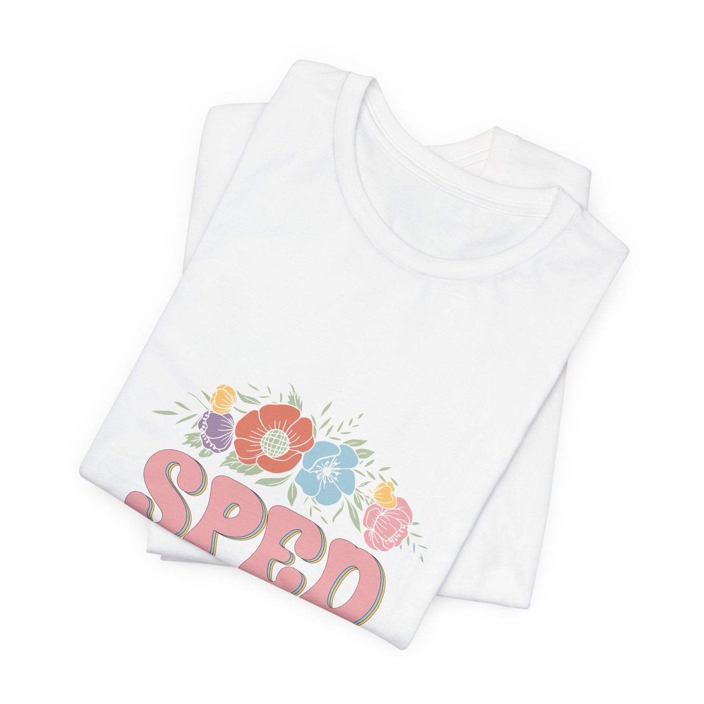 Special Education T-Shirt, SPED Flowers Shirt, SPED Teacher WildflowersT-Shirt, Special Education Flower T Shirt, Teacher Life Shirt, Teacher Shirt, Custom Teacher Shirt, Customer Teacher Gift