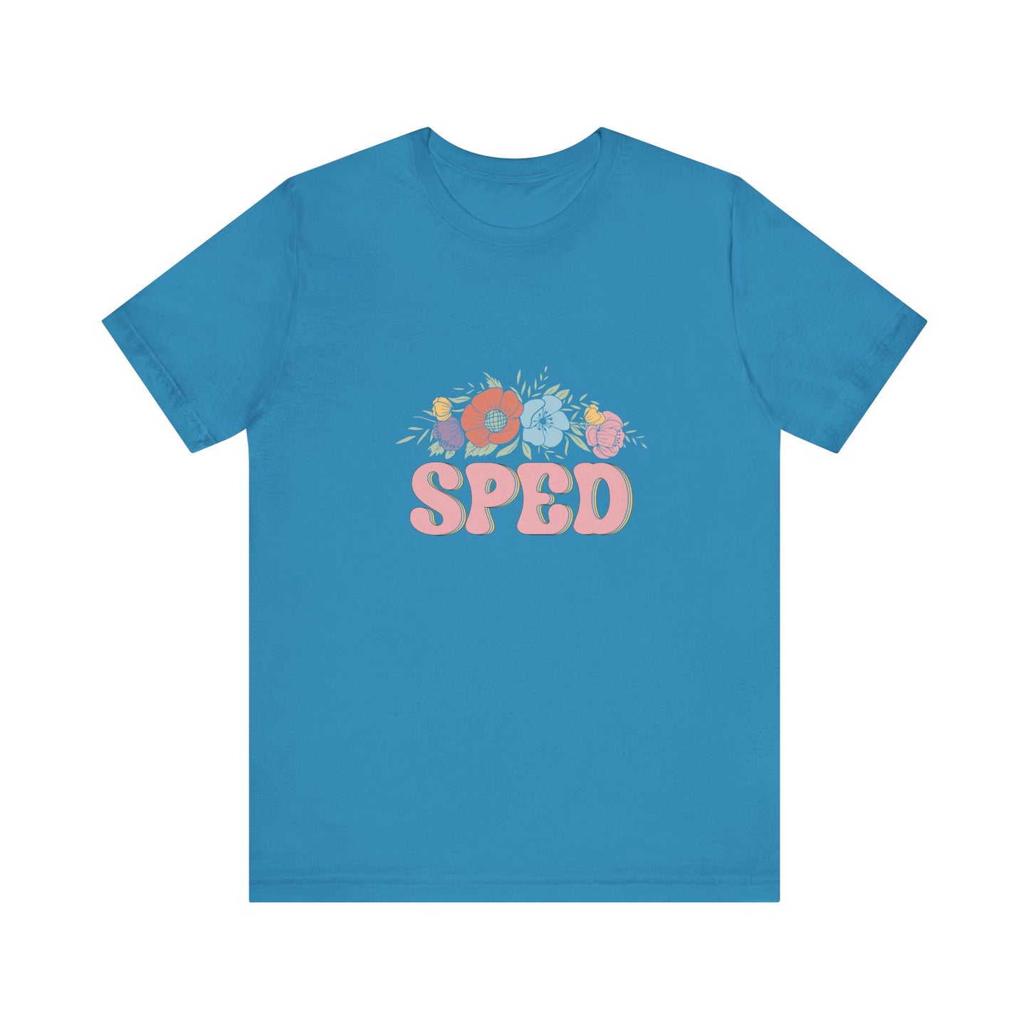 Special Education T-Shirt, SPED Flowers Shirt, SPED Teacher WildflowersT-Shirt, Special Education Flower T Shirt, Teacher Life Shirt, Teacher Shirt, Custom Teacher Shirt, Customer Teacher Gift