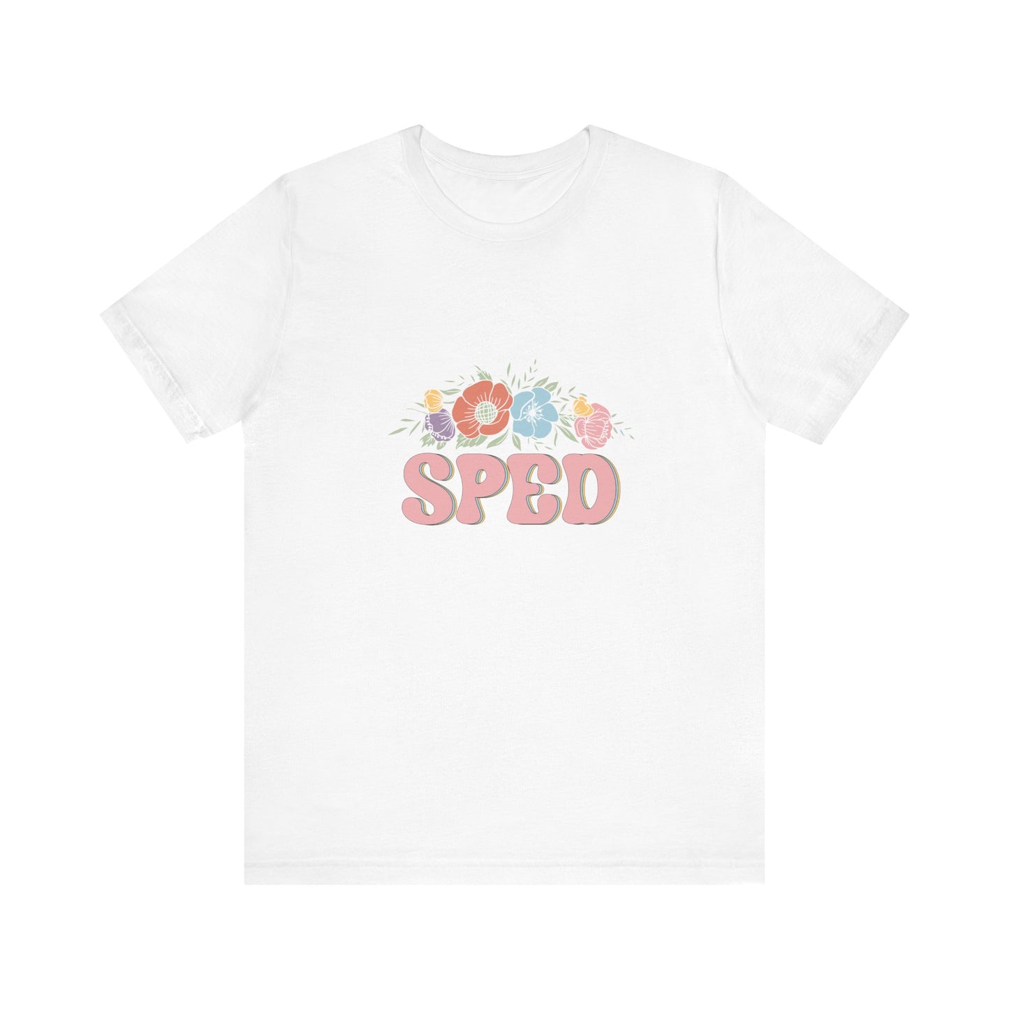 Special Education T-Shirt, SPED Flowers Shirt, SPED Teacher WildflowersT-Shirt, Special Education Flower T Shirt, Teacher Life Shirt, Teacher Shirt, Custom Teacher Shirt, Customer Teacher Gift