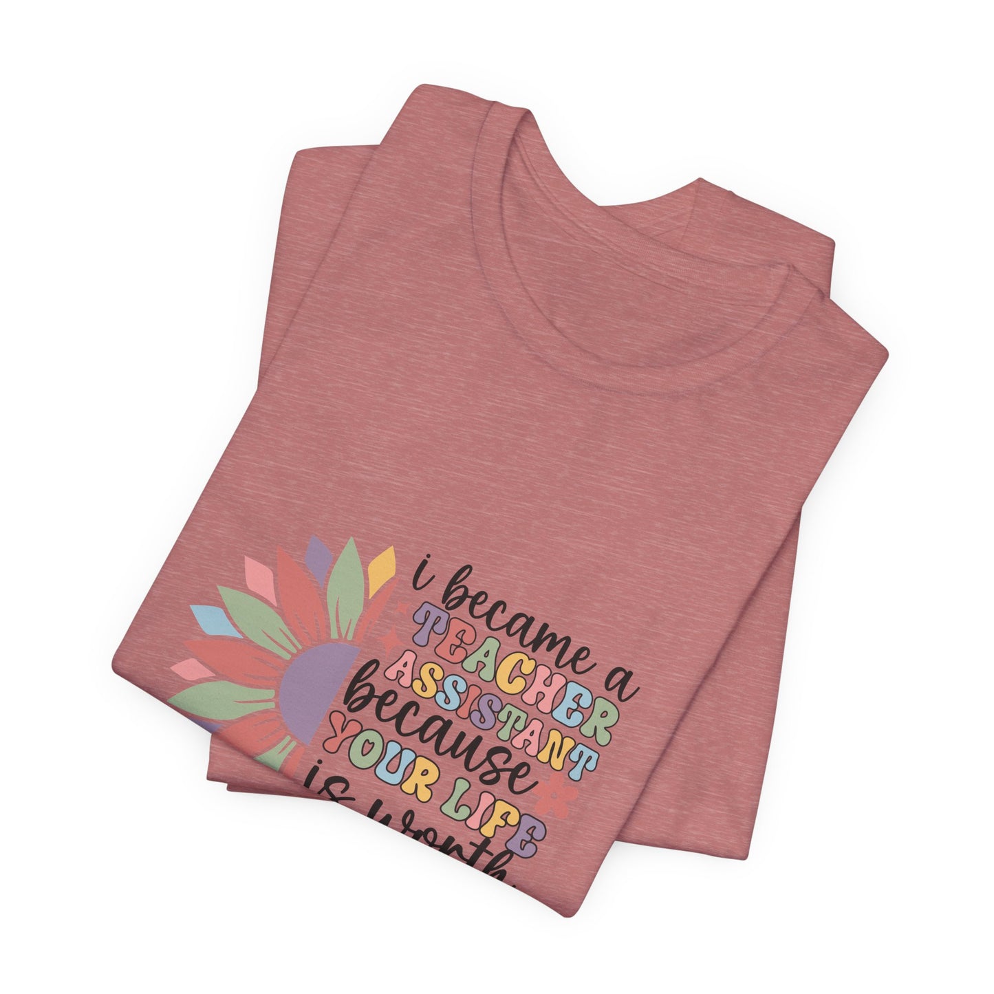 I Became Teacher Assistant T Shirt, Flower Teacher Assistant Shirt, Teacher Assistant Flower T-Shirt, Assistant Teacher Shirt, Boho Teacher Assistant Shirt, Retro Teacher Assistant Life Shirt, Custom Teacher Assistant Shirt, Custom Teacher Assistant Gift