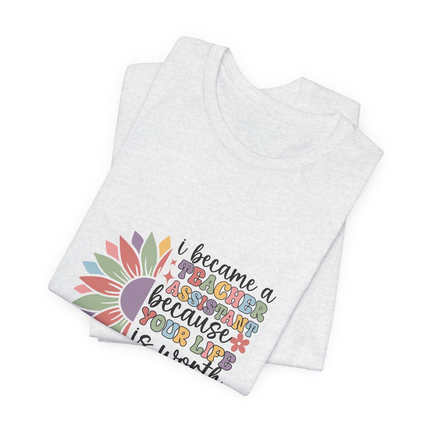 I Became Teacher Assistant T Shirt, Flower Teacher Assistant Shirt, Teacher Assistant Flower T-Shirt, Assistant Teacher Shirt, Boho Teacher Assistant Shirt, Retro Teacher Assistant Life Shirt, Custom Teacher Assistant Shirt, Custom Teacher Assistant Gift