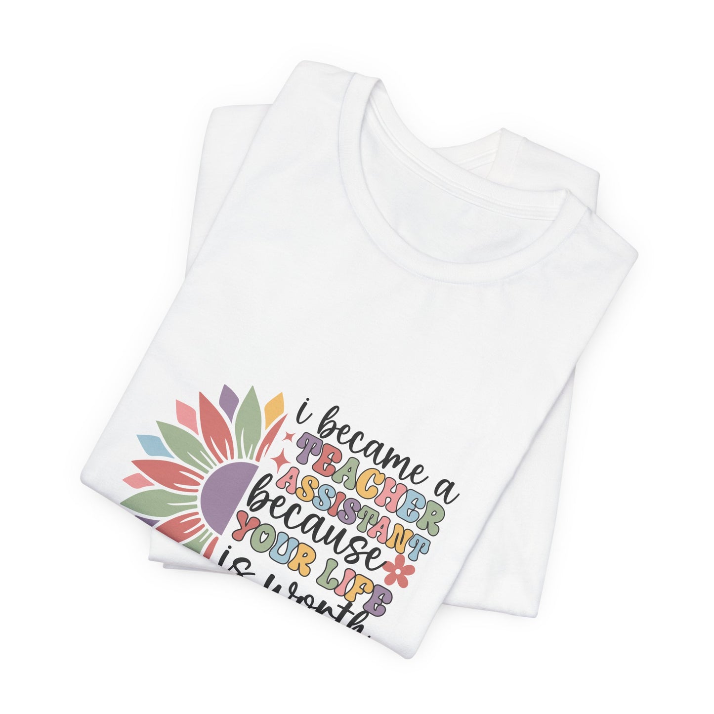 I Became Teacher Assistant T Shirt, Flower Teacher Assistant Shirt, Teacher Assistant Flower T-Shirt, Assistant Teacher Shirt, Boho Teacher Assistant Shirt, Retro Teacher Assistant Life Shirt, Custom Teacher Assistant Shirt, Custom Teacher Assistant Gift